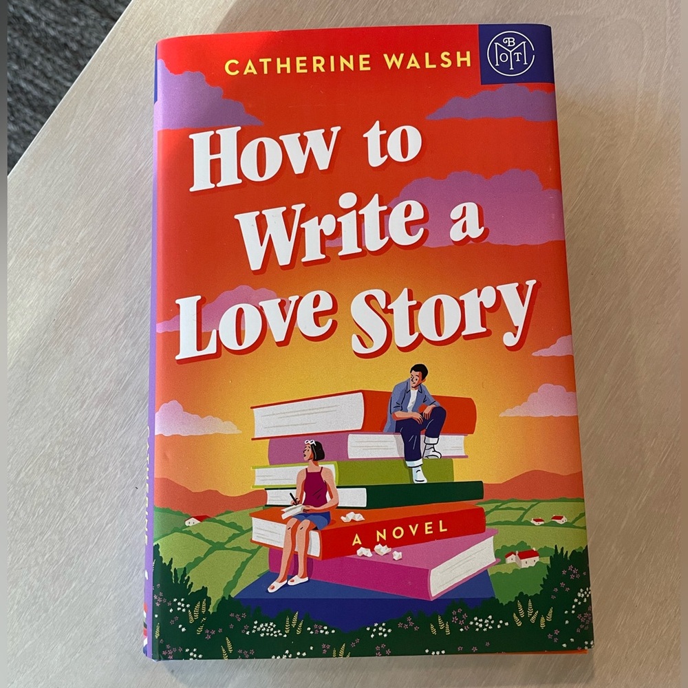 How to Write a Love Story by Catherine Walsh - Hardcover